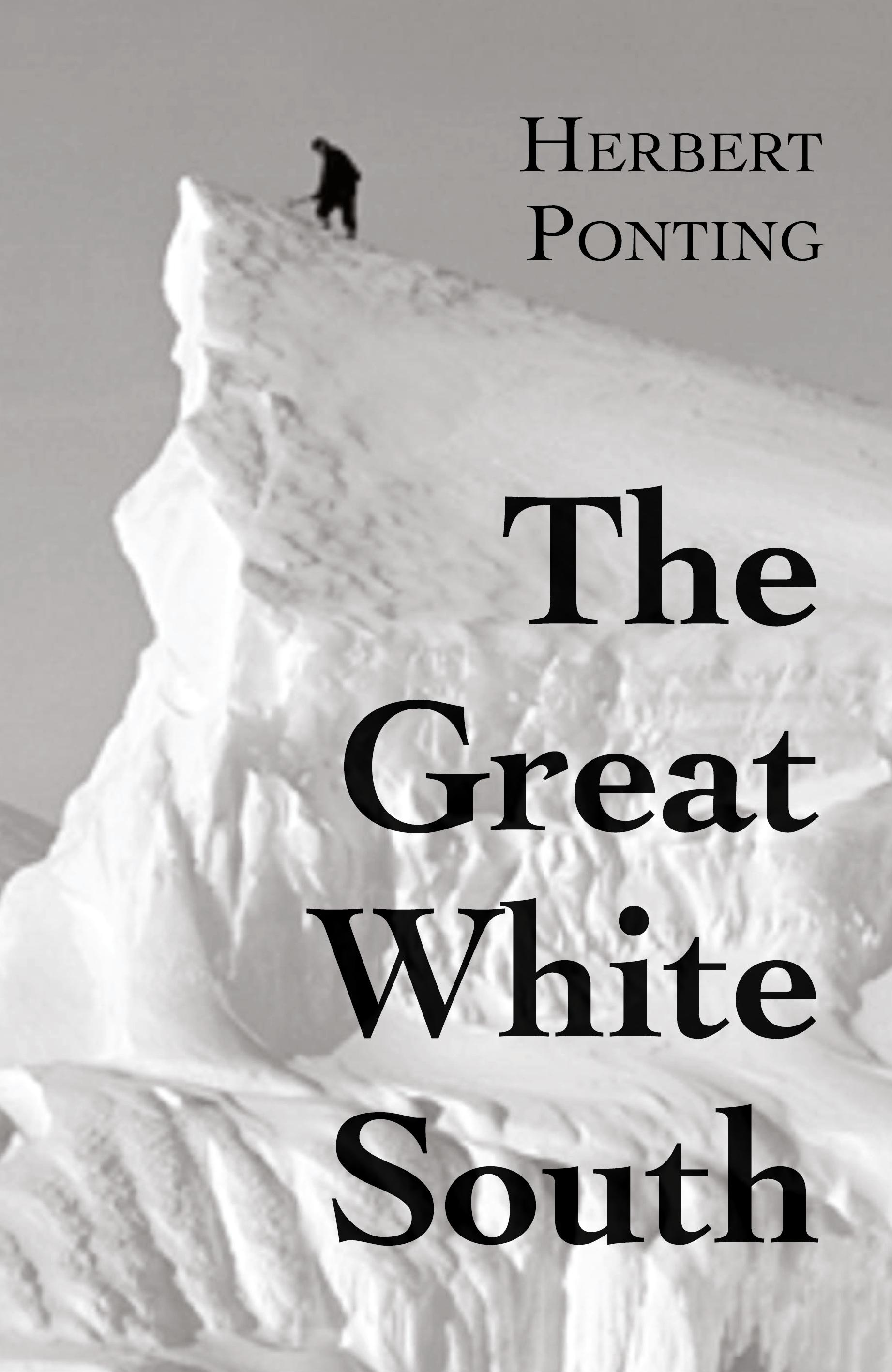 Vorderes Coverbild The Great White South, or With Scott in the Antarctic