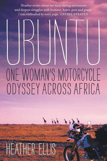 Vorderes Coverbild Ubuntu: One Woman's Motorcycle Odyssey Across Africa