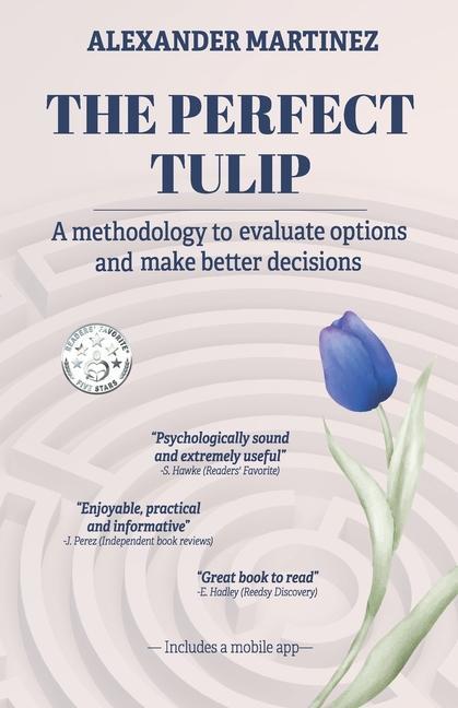 Vorderes Coverbild The perfect tulip: A methodology to evaluate options and make better decisions