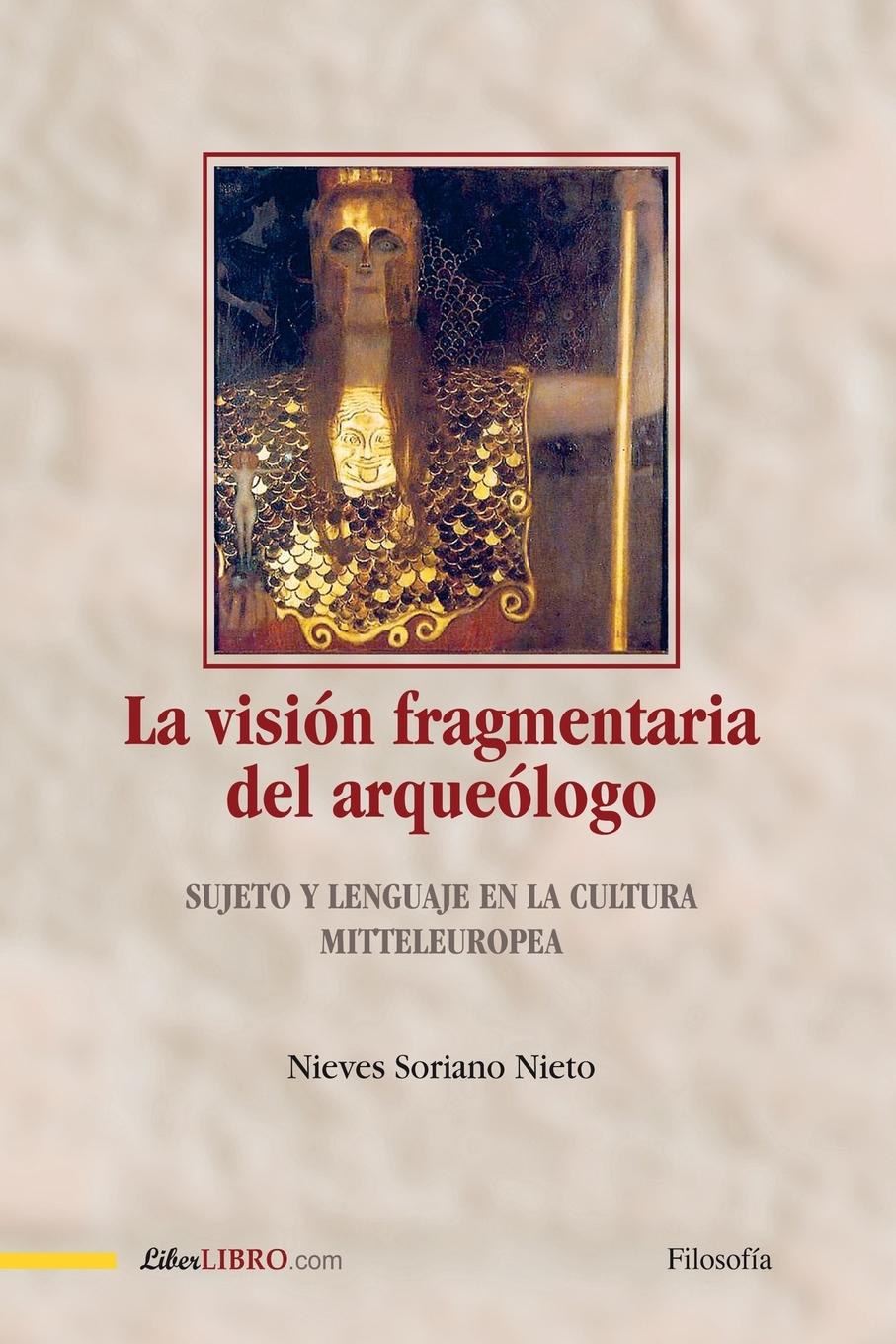 Vorderes Coverbild La visión fragmentaria del arqueólogo: Sujeto y lenguaje en la cultura Mitteleuropea