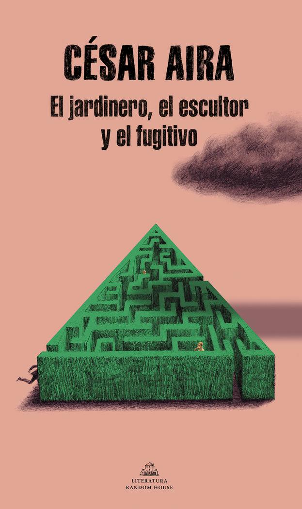 Vorderes Coverbild El Jardinero, El Escultor Y El Fugitivo / The Gardener, the Sculptor, and the Fugitive