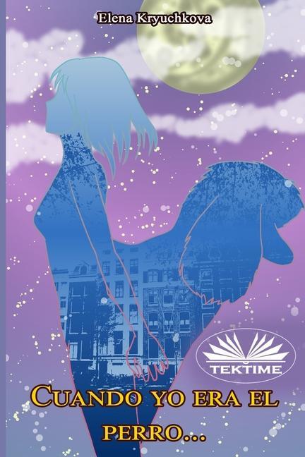 Vorderes Coverbild Cuando yo era el perro...