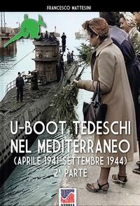 Vorderes Coverbild U-Boot tedeschi nel Mediterraneo (aprile 1942 - settembre 1944)