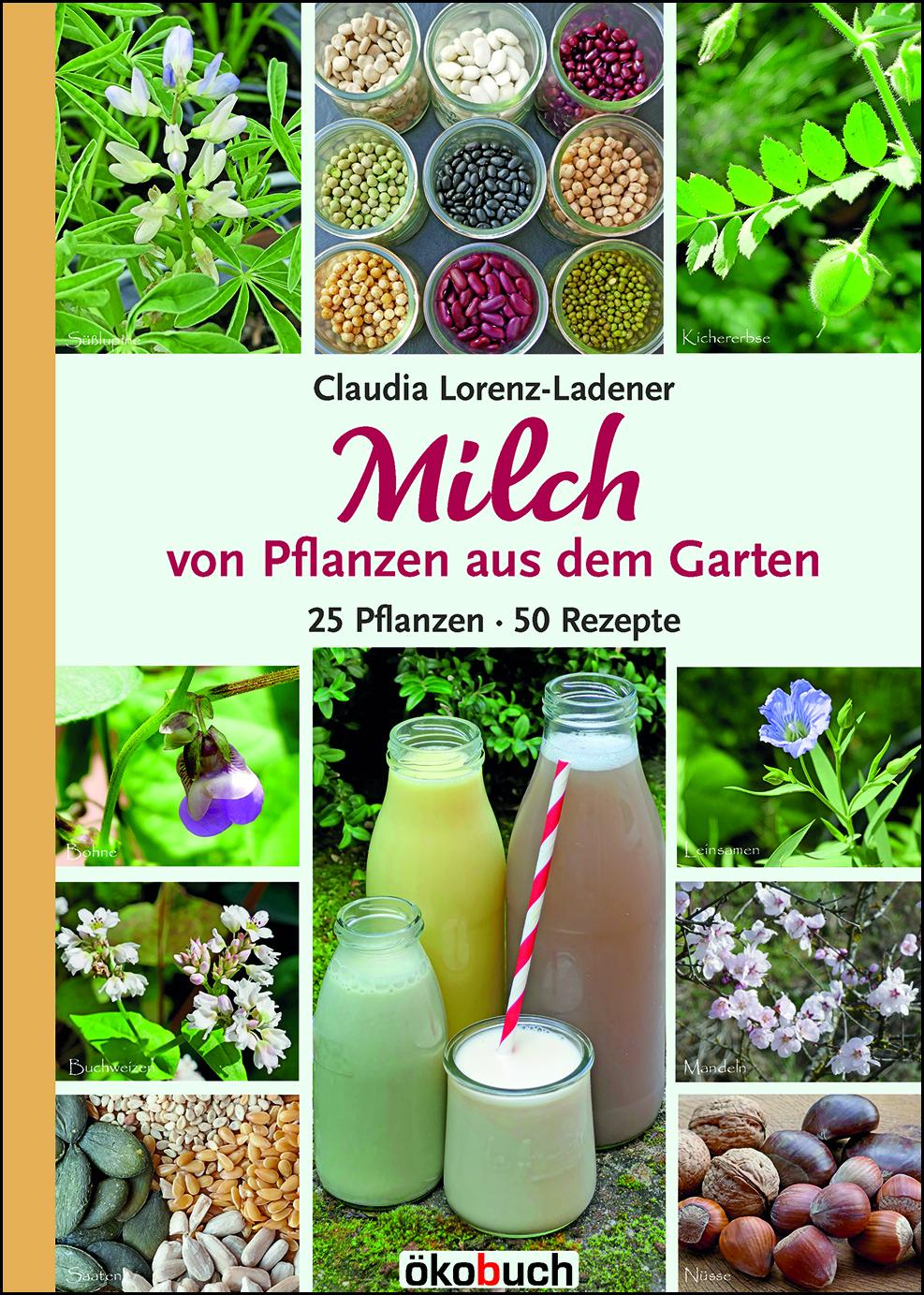 Vorderes Coverbild Milch von Pflanzen aus dem Garten