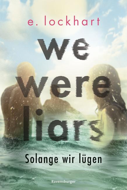 Vorderes Coverbild We Were Liars. Solange wir lügen. Lügner-Reihe 1 (Auf TikTok gefeierter New-York-Times-Bestseller!)