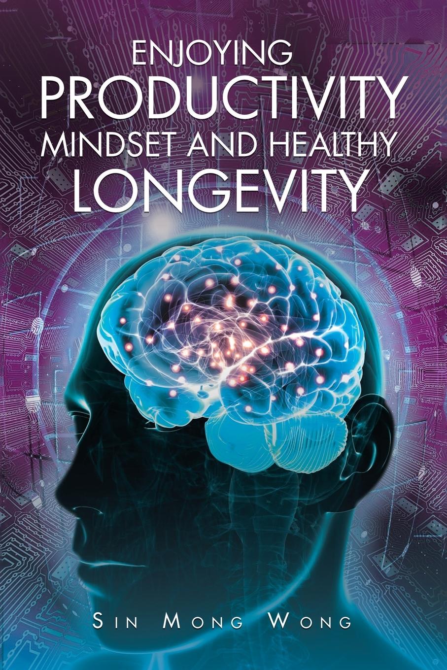 Vorderes Coverbild Enjoying Productivity Mindset and Healthy Longevity
