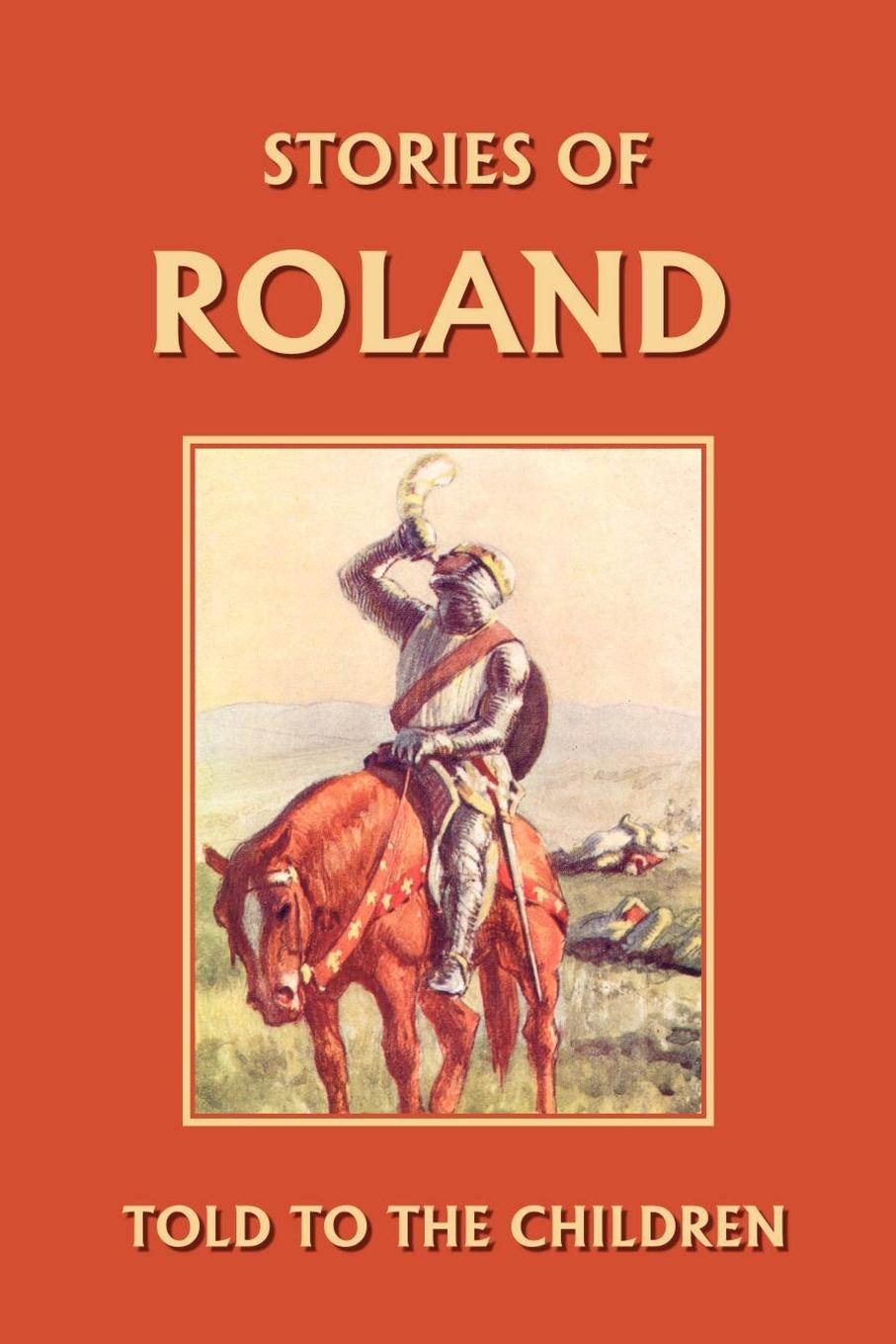 Vorderes Coverbild Stories of Roland Told to the Children (Yesterday's Classics)