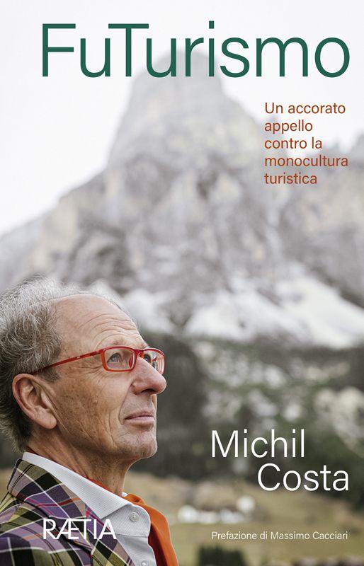 Vorderes Coverbild FuTurismo. Un accorato appello contro la monocultura turistica