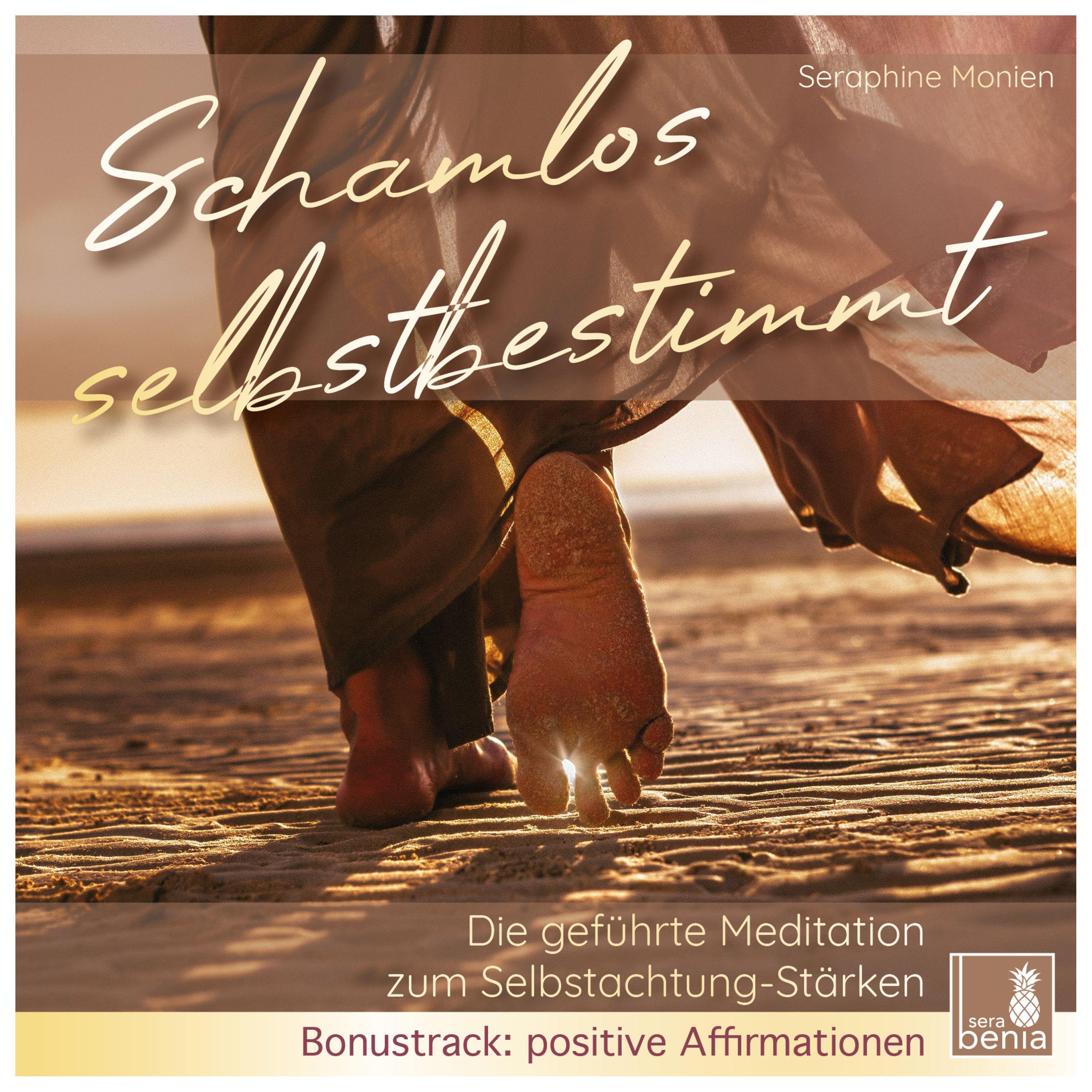 Vorderes Coverbild Schamlos selbstbestimmt - Die geführte Meditation zum Selbstachtung-Stärken - Bonustrack: positive Affirmationen