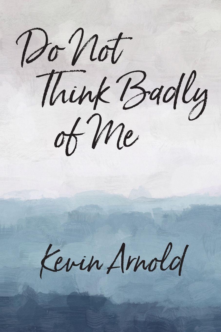Vorderes Coverbild Do Not Think Badly of Me