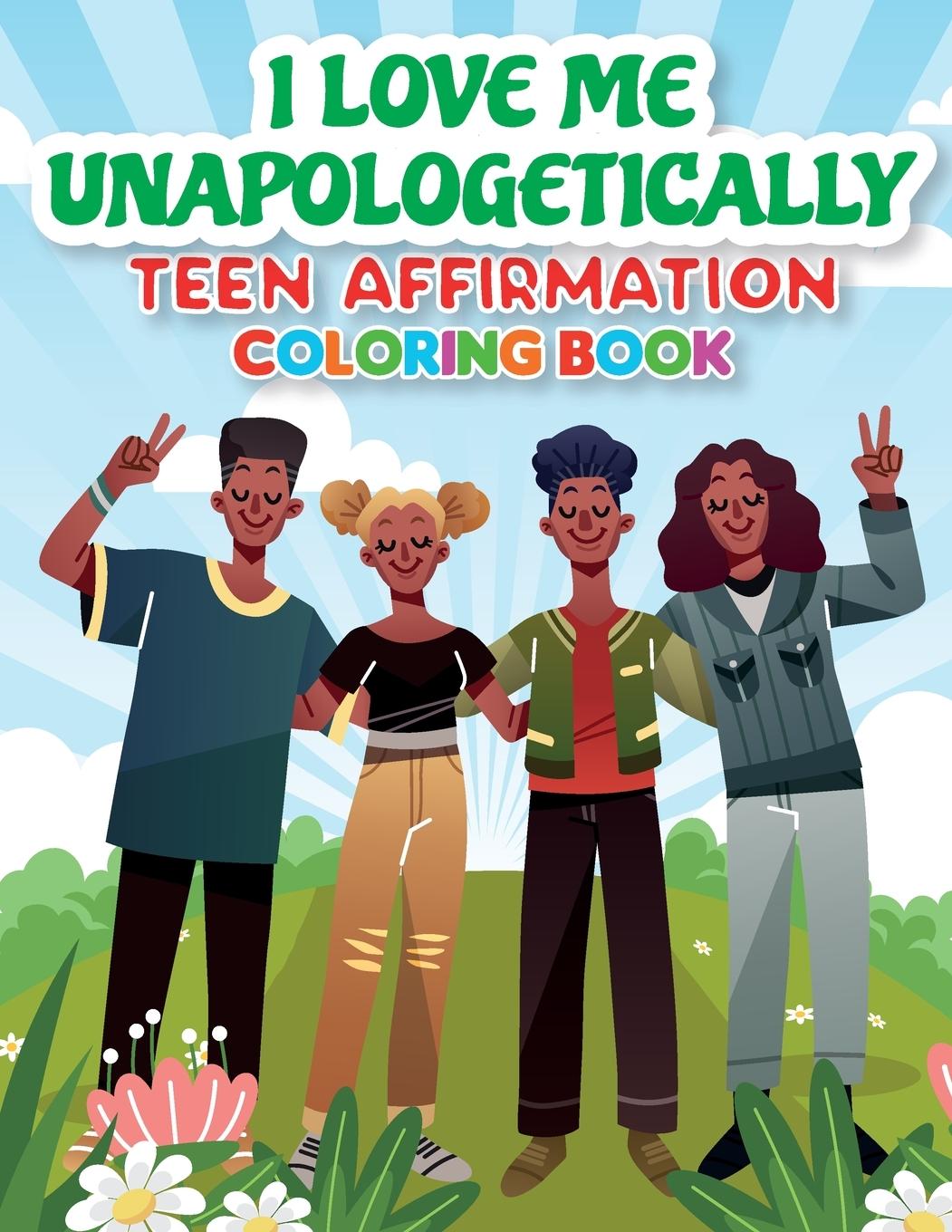 Vorderes Coverbild iLoveMe, Unapologetically - Teen Affirmation Coloring Book