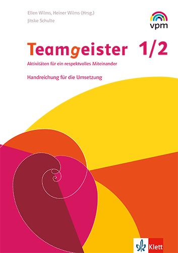 Vorderes Coverbild Teamgeister 1/2. Aktivitäten für ein respektvolles und gesundes Miteinander. Handreichung für Lehrende Klasse 1/2