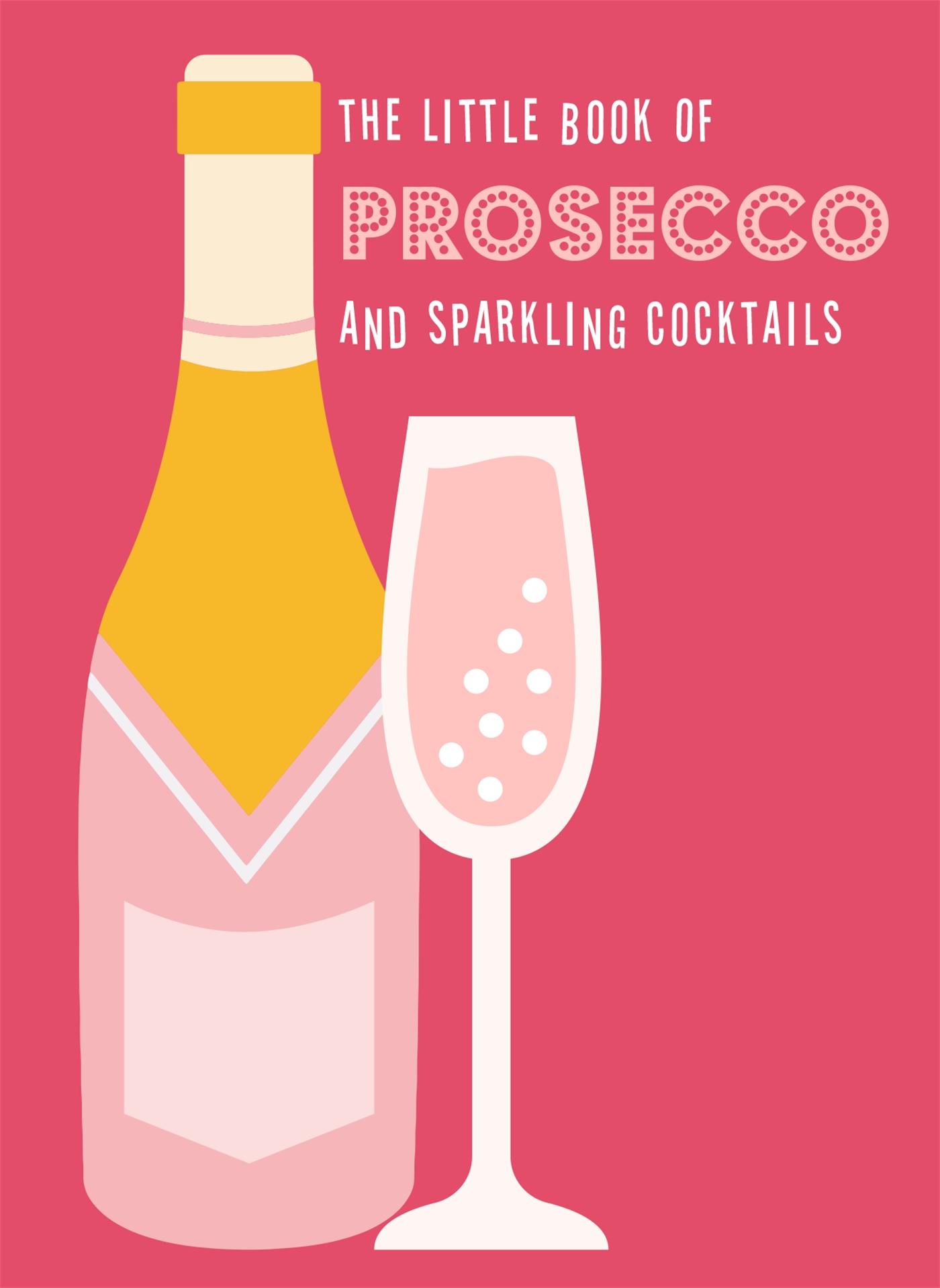 Vorderes Coverbild The Little Book of Prosecco and Sparkling Cocktails