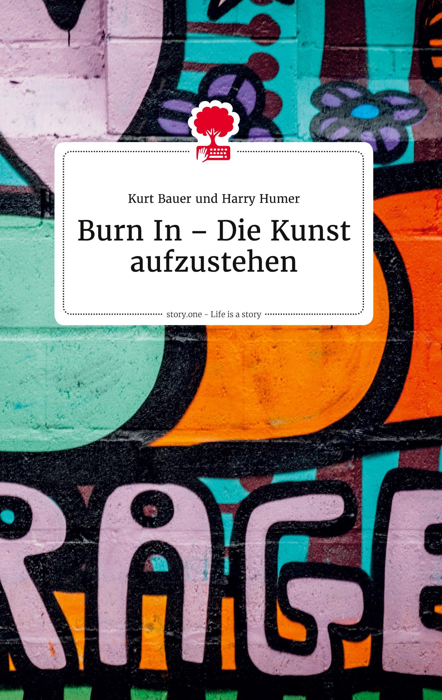 Vorderes Coverbild Burn In - Die Kunst aufzustehen. Life is a Story - story.one