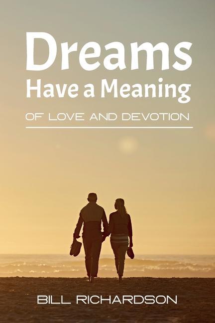 Vorderes Coverbild Dreams Have A Meaning: Of Love And Devotion