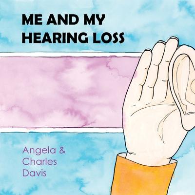 Vorderes Coverbild Me and My Hearing Loss