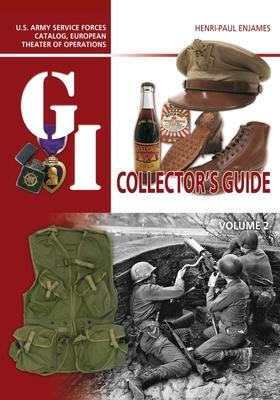 Vorderes Coverbild The G.I. Collector's Guide: U.S. Army Service Forces Catalog, European Theater of Operations