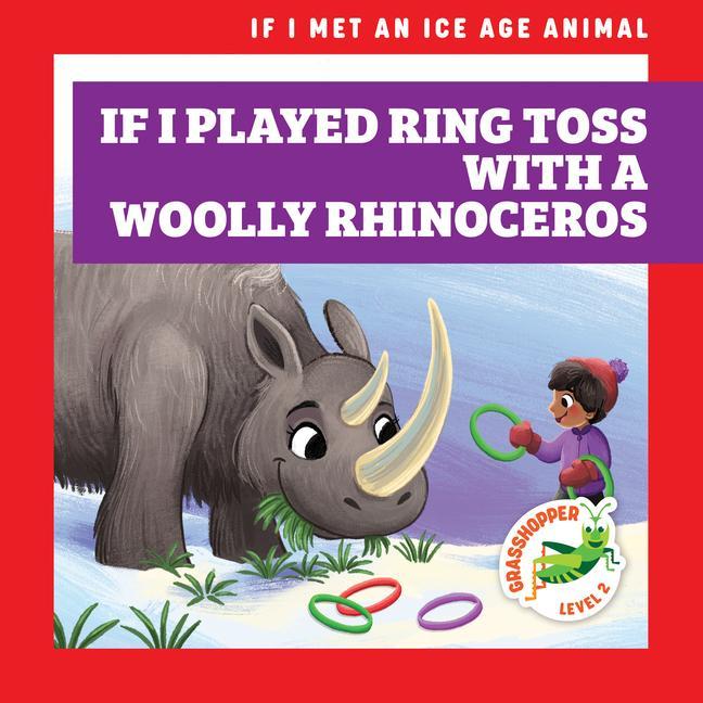 Vorderes Coverbild If I Played Ring Toss with a Woolly Rhinoceros