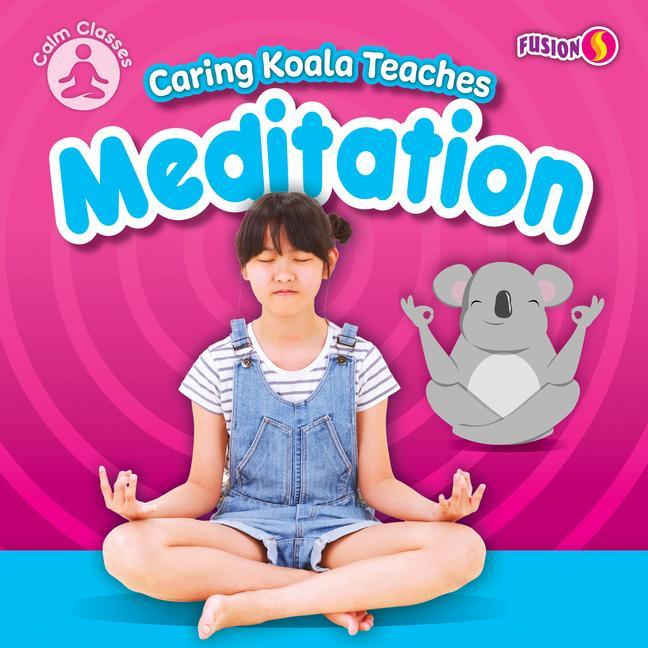 Vorderes Coverbild Caring Koala Teaches Meditation