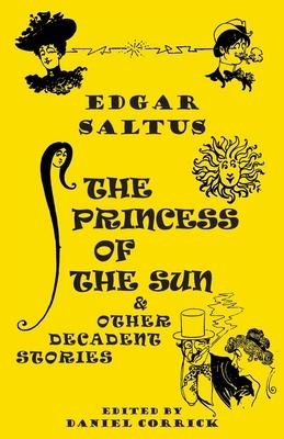 Vorderes Coverbild The Princess of the Sun and Other Decadent Stories
