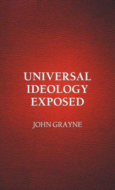 Vorderes Coverbild Universal Ideology Exposed