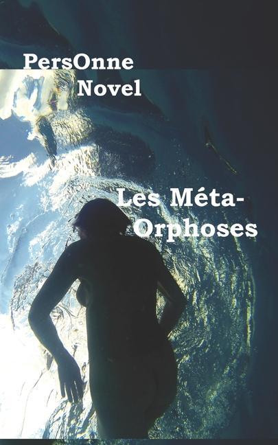 Vorderes Coverbild Les Méta-Orphoses