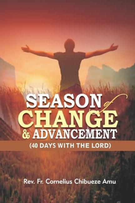 Vorderes Coverbild Season Of Change & Advancement: 40 Days With The Lord