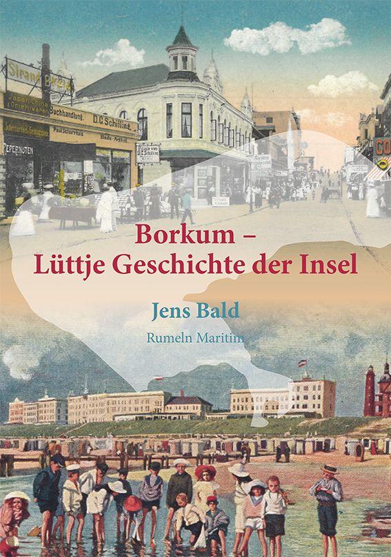 Vorderes Coverbild Borkum - Lüttje Geschichte der Insel