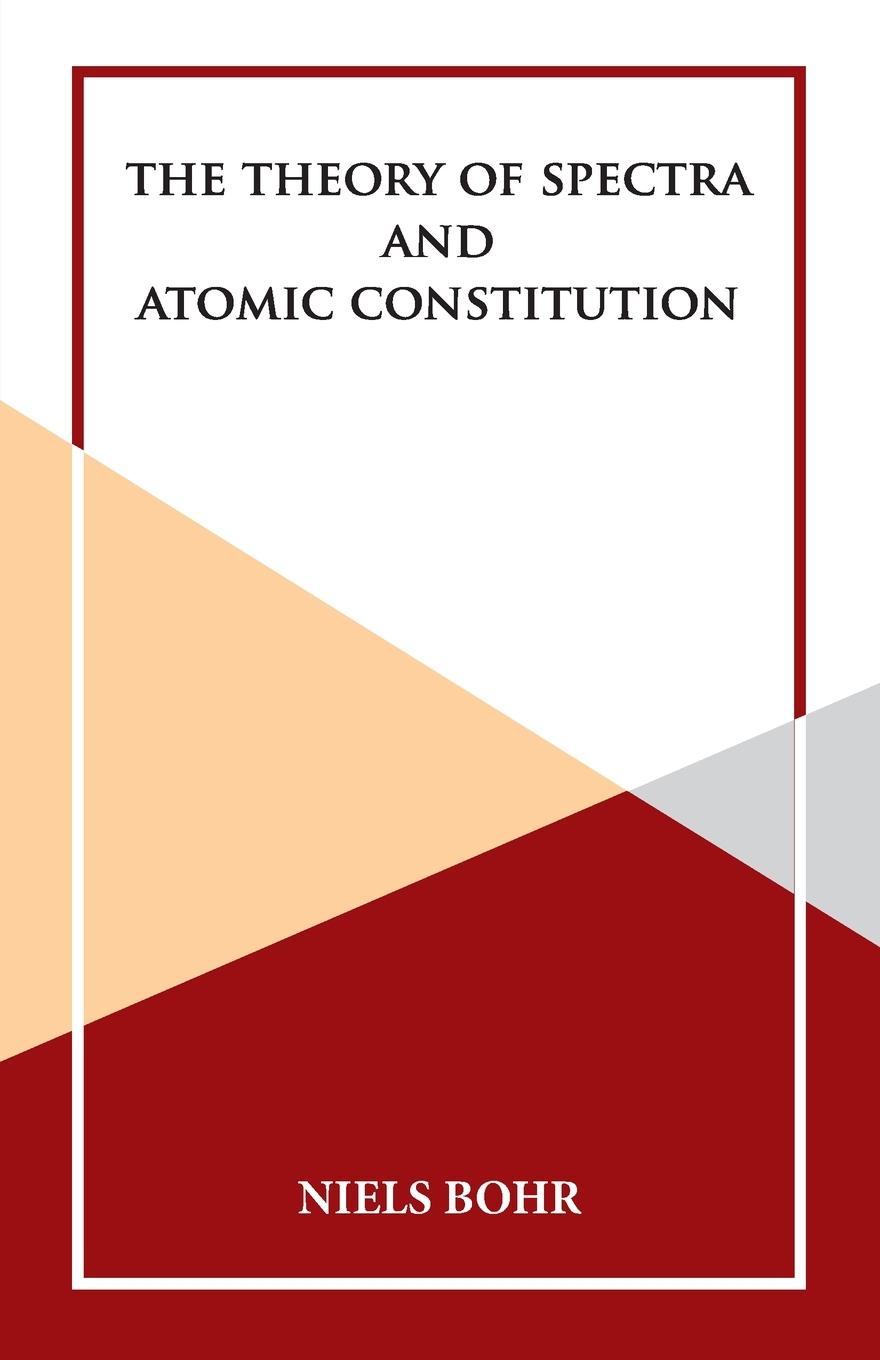 Vorderes Coverbild The Theory of Spectra and Atomic Constitution