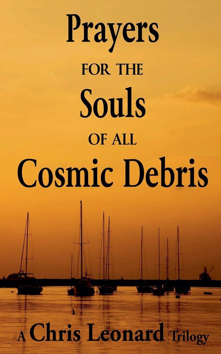 Vorderes Coverbild Prayers for the Souls of all Cosmic Debris