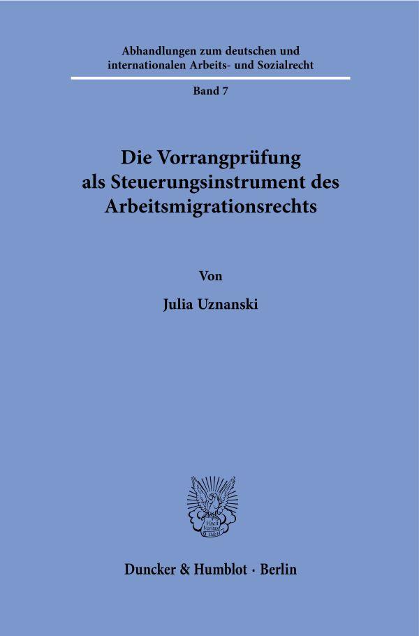 Vorderes Coverbild Die Vorrangprüfung als Steuerungsinstrument des Arbeitsmigrationsrechts.