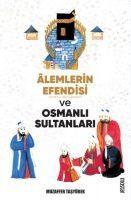 Vorderes Coverbild Alemlerin Efendisi s.a.v. ve Osmanli Sultanlari