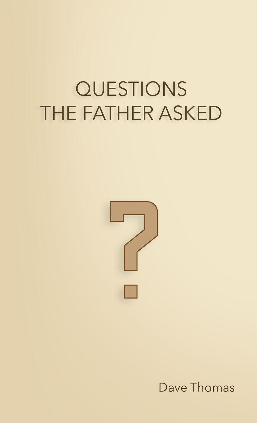 Vorderes Coverbild Questions the Father Asked