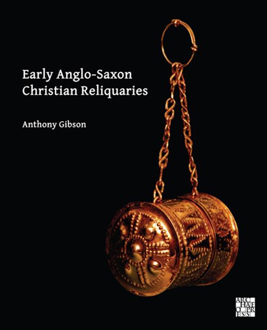 Vorderes Coverbild Early Anglo-Saxon Christian Reliquaries
