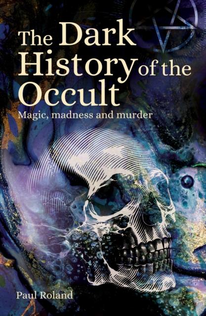 Vorderes Coverbild The Dark History of the Occult