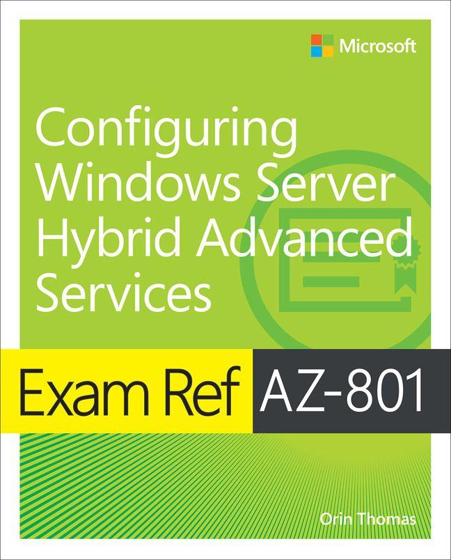 Vorderes Coverbild Exam Ref AZ-801 Configuring Windows Server Hybrid Advanced Services