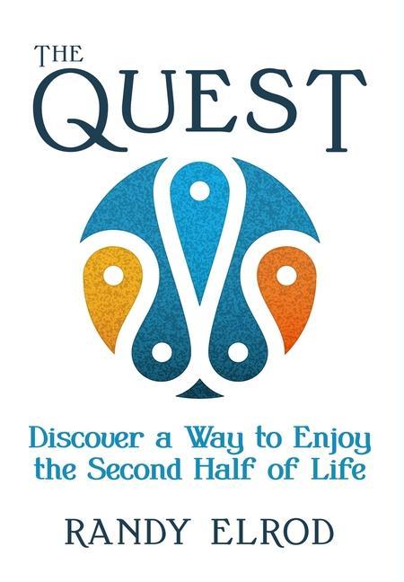 Vorderes Coverbild The Quest: Discover a Way to Enjoy the Second Half of Life