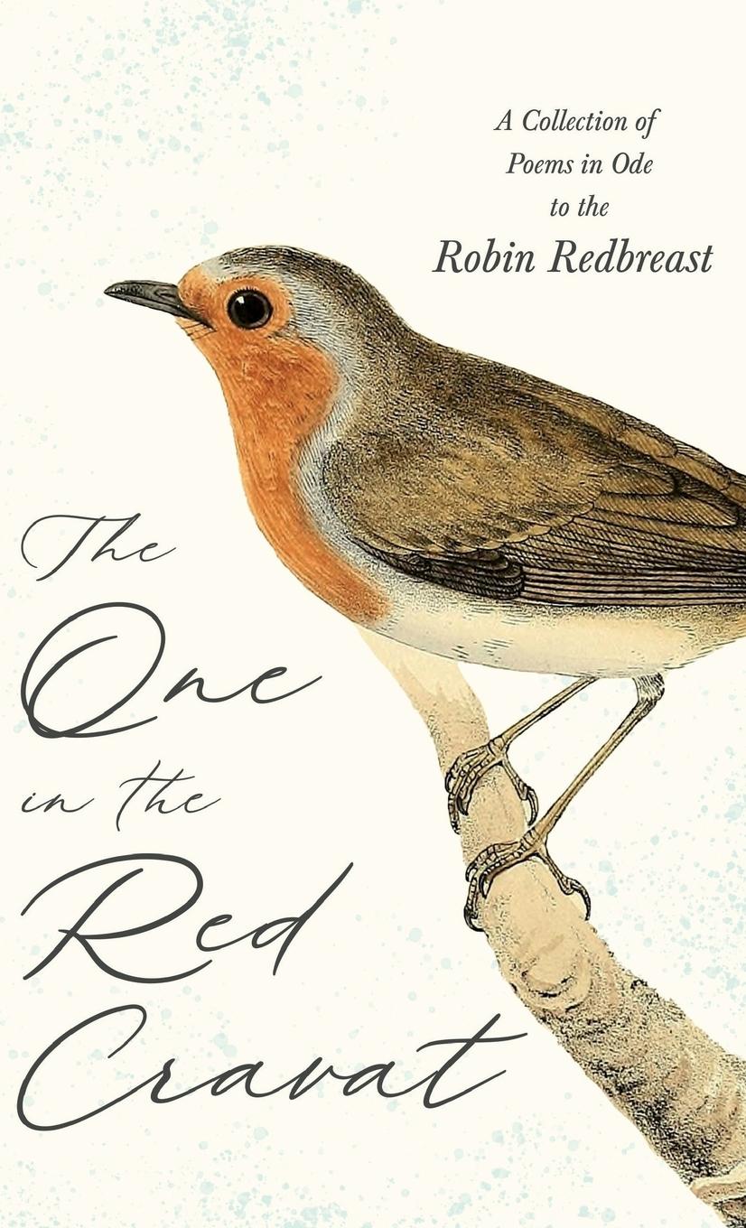 Vorderes Coverbild The One in Red Cravat - A Collection of Poems in Ode to the Robin Redbreast