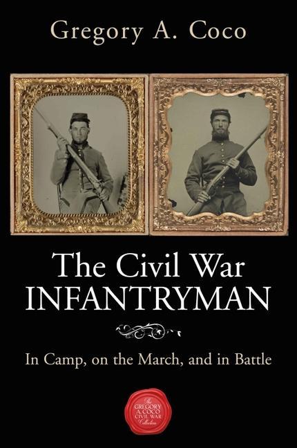 Vorderes Coverbild The Civil War Infantryman