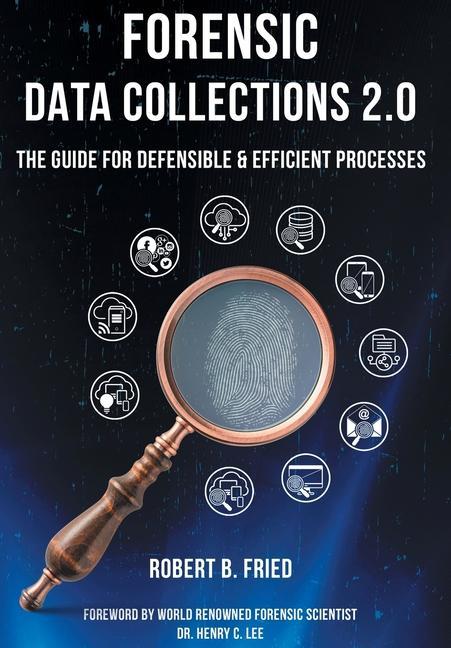 Vorderes Coverbild Forensic Data Collections 2.0: The Guide for Defensible & Efficient Processes