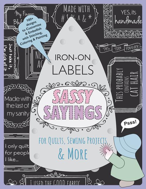 Vorderes Coverbild Sassy Sayings Iron-on Labels for Quilts, Sewing Projects & More