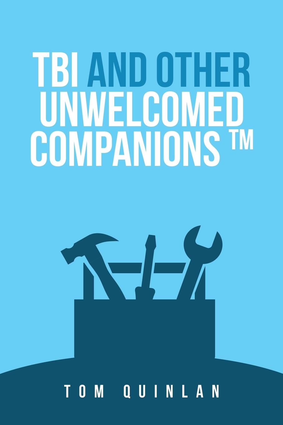 Vorderes Coverbild Tbi and Other Unwelcomed Companions