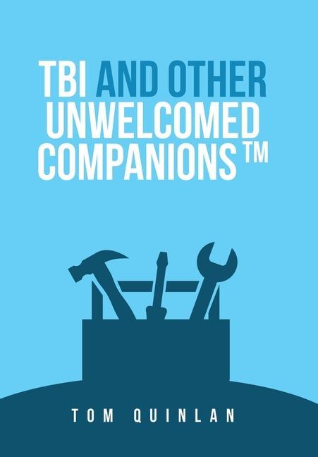 Vorderes Coverbild Tbi and Other Unwelcomed Companions