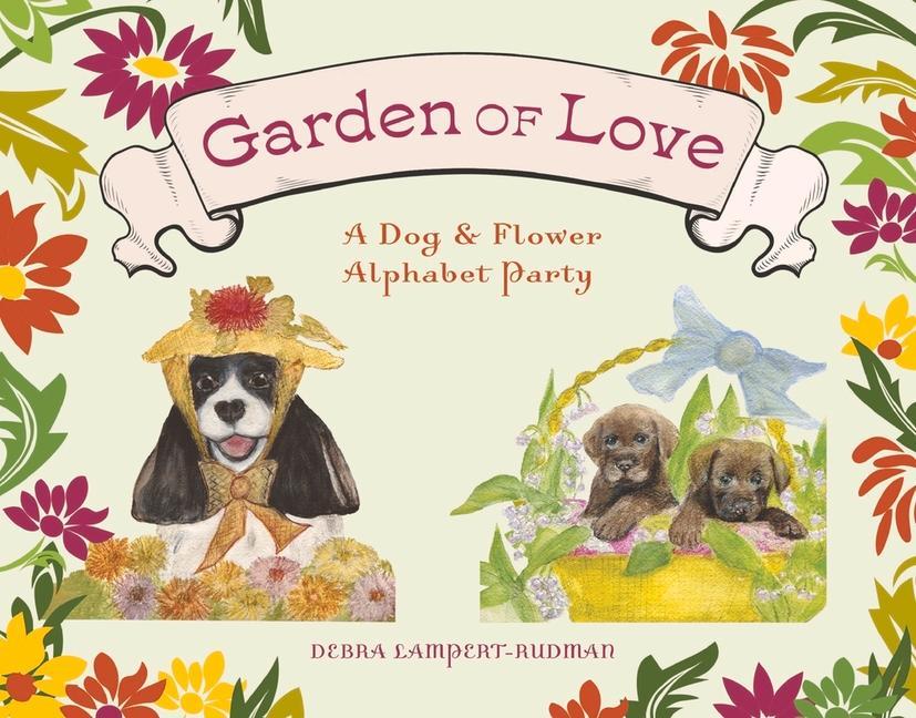 Vorderes Coverbild Garden of Love: A Dog & Flower Alphabet Party