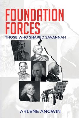 Vorderes Coverbild Foundation Forces: Those Who Shaped Savannah