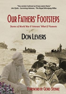 Vorderes Coverbild Our Fathers' Footsteps: Stories of World War 2 Veterans' "What If" Moments