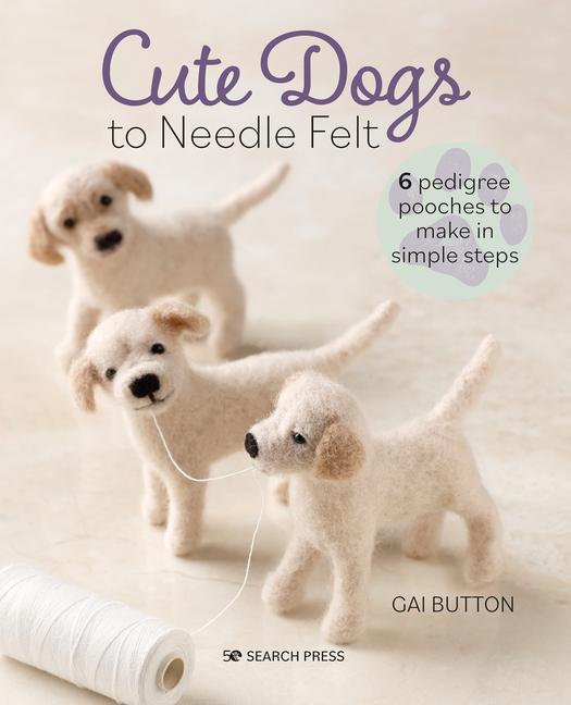 Vorderes Coverbild Cute Dogs to Needle Felt