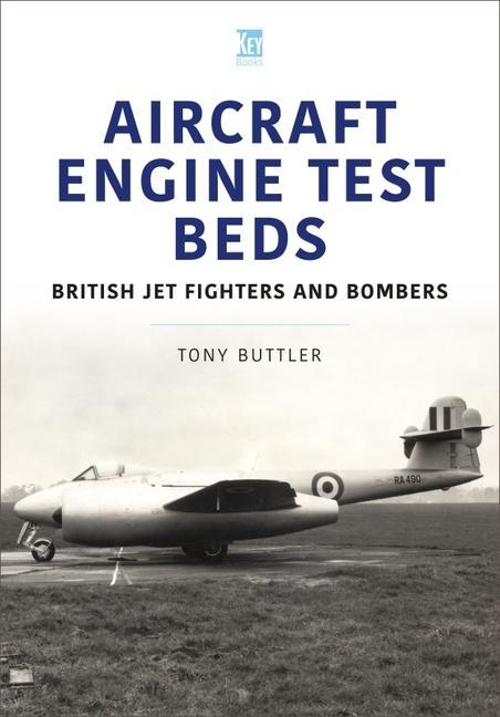 Vorderes Coverbild Aircraft Engine Test Beds: British Jet Fighters and Bombers