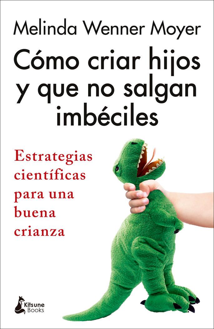 Vorderes Coverbild Como Criar Hijos Y Que No Salgan Imbeciles