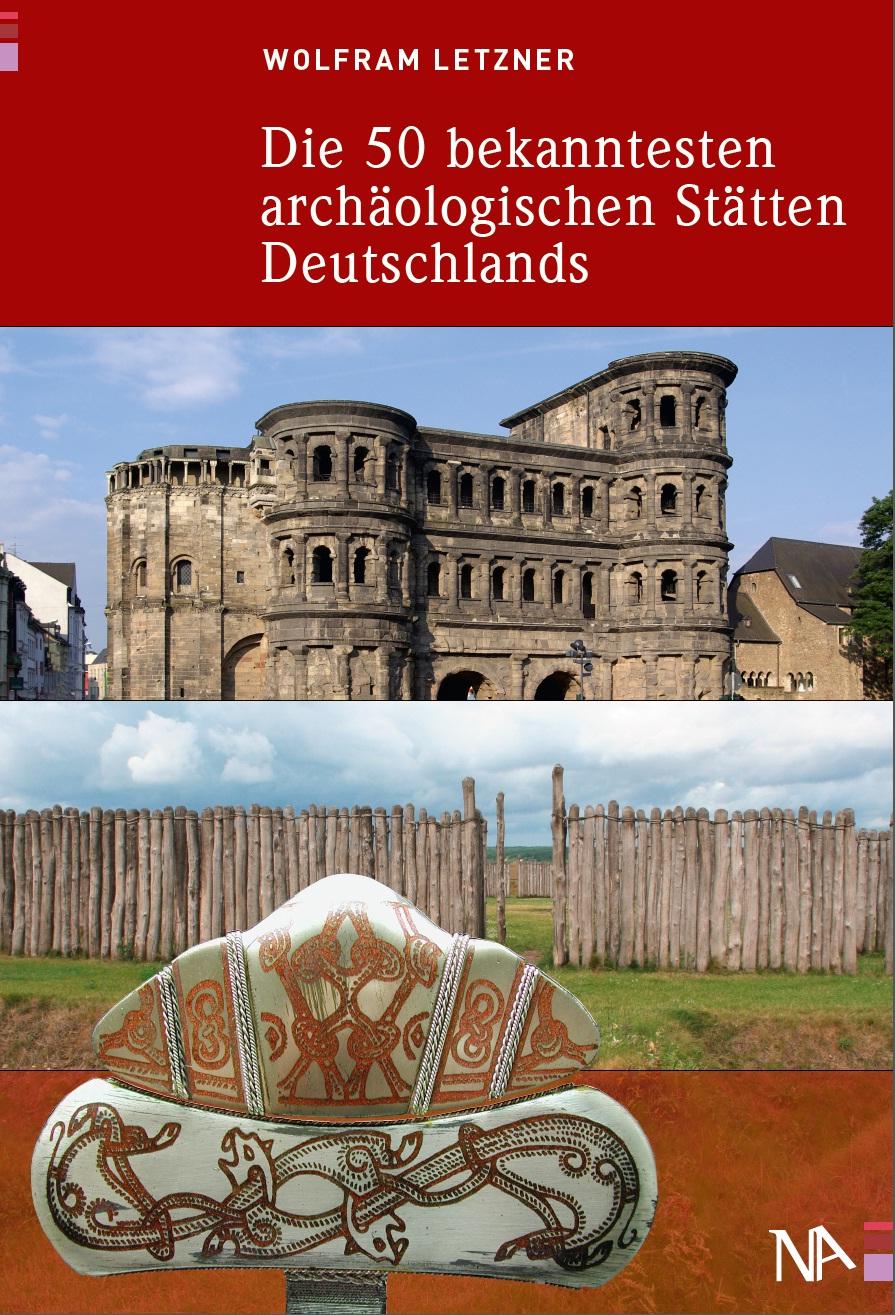 Vorderes Coverbild Die 50 bekanntesten archäologischen Stätten Deutschlands